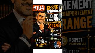 Geste Managérial #104:  Dire calmement qu’un comportement dérange
