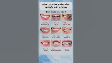 Đánh giá dáng răng phổ biến nhất hiện nay |Dr Cường Official