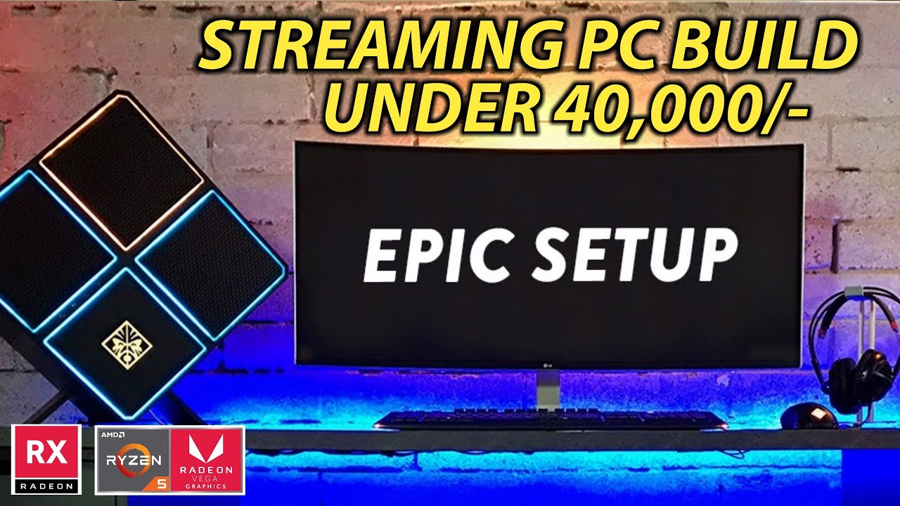 Rs.40000 Streaming PC Build 1080p India 2020 PC Build under 40000