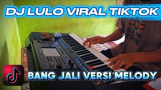 Download Lagu DJ LULO TIKTOK Viral BANG JALI Versi Melody __ RAMDAN AUDIO  MP3 Download Lagu DJ LULO TIKTOK Viral BANG JALI Versi Melody __ RAMDAN AUDIO  MP3