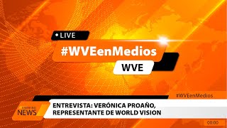 Wve   Entrevista Verónica Proaño, Representante De World Vision