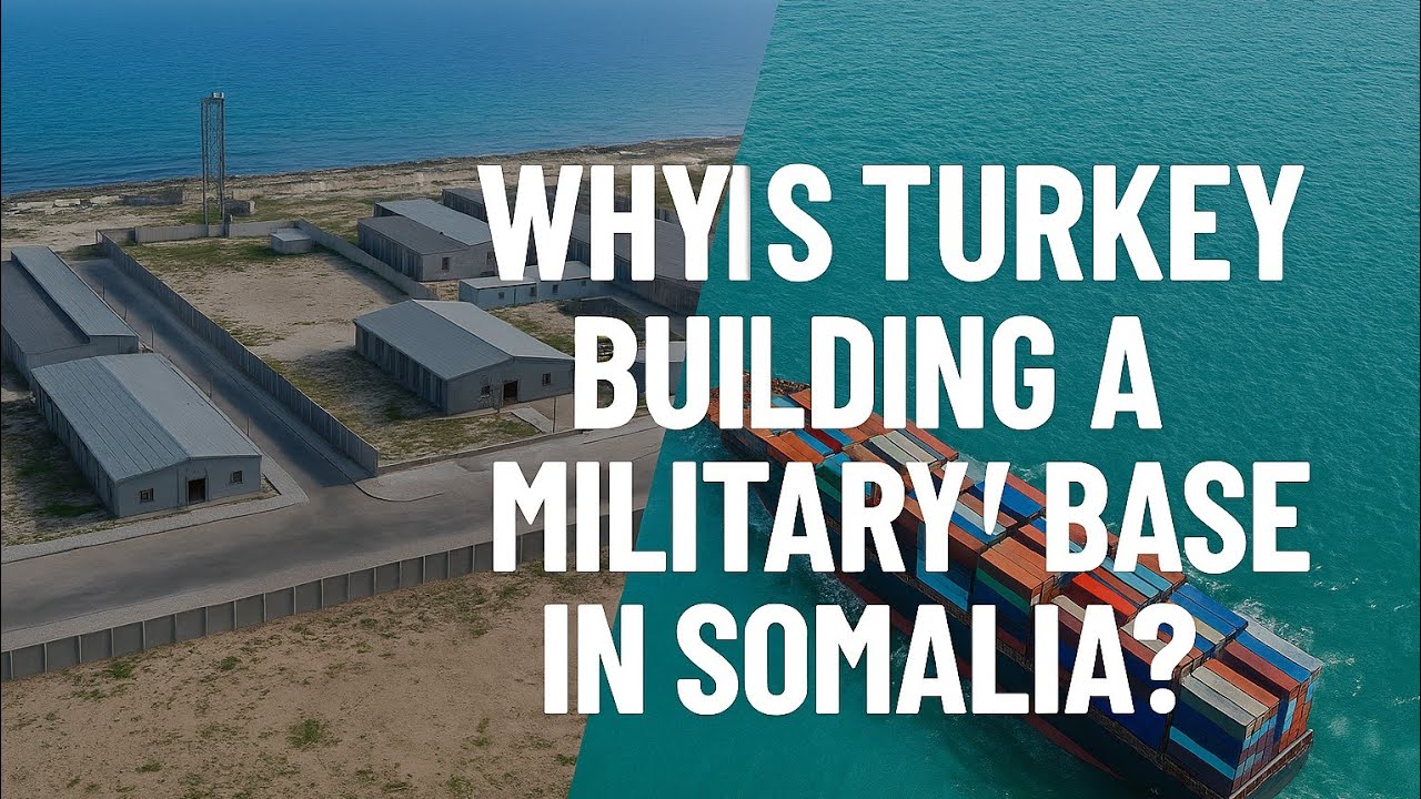 Why Is Turkey Building a Military Base in Somalia?