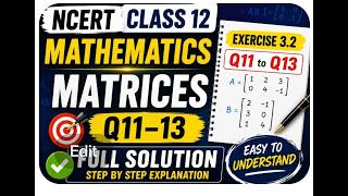 NCERT Class 12 Maths Matrices Ex 3.2 ,Q11-13 Solution#matrices