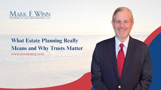What Estate Planning Really Means and Why Trusts Matter