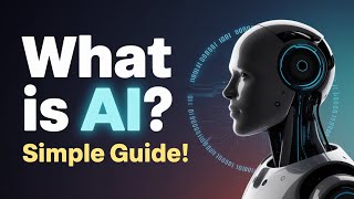 Artificial Intelligence Explained | A Beginner’s Guide to AI