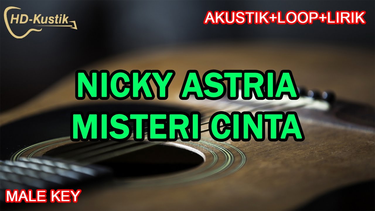 NICKY ASTRIA - MISTERI CINTA | KARAOKE AKUSTIK+LOOP+LIRIK | MALE KEY NADA PRIA