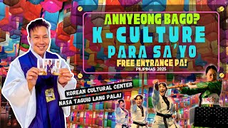 K-Kultura Vibes sa Pinas?! | Nandito lang yan sa Korean Cultural Center sa Taguig
