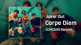 Joker Out - Carpe Diem (CHESHO Remix) Resimi