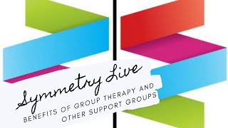 Benefits of Group Therapy and other Support Groups