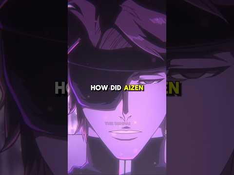 How Did Aizen