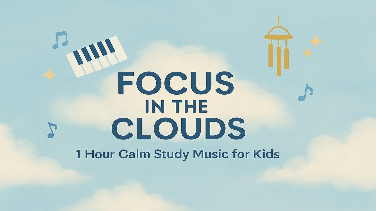 Focus in the Clouds ☁️🎵 | 1 Hour Calm Study Music for Kids | Piano ...