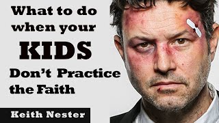 What to do When Your kids Don't Practice the Faith