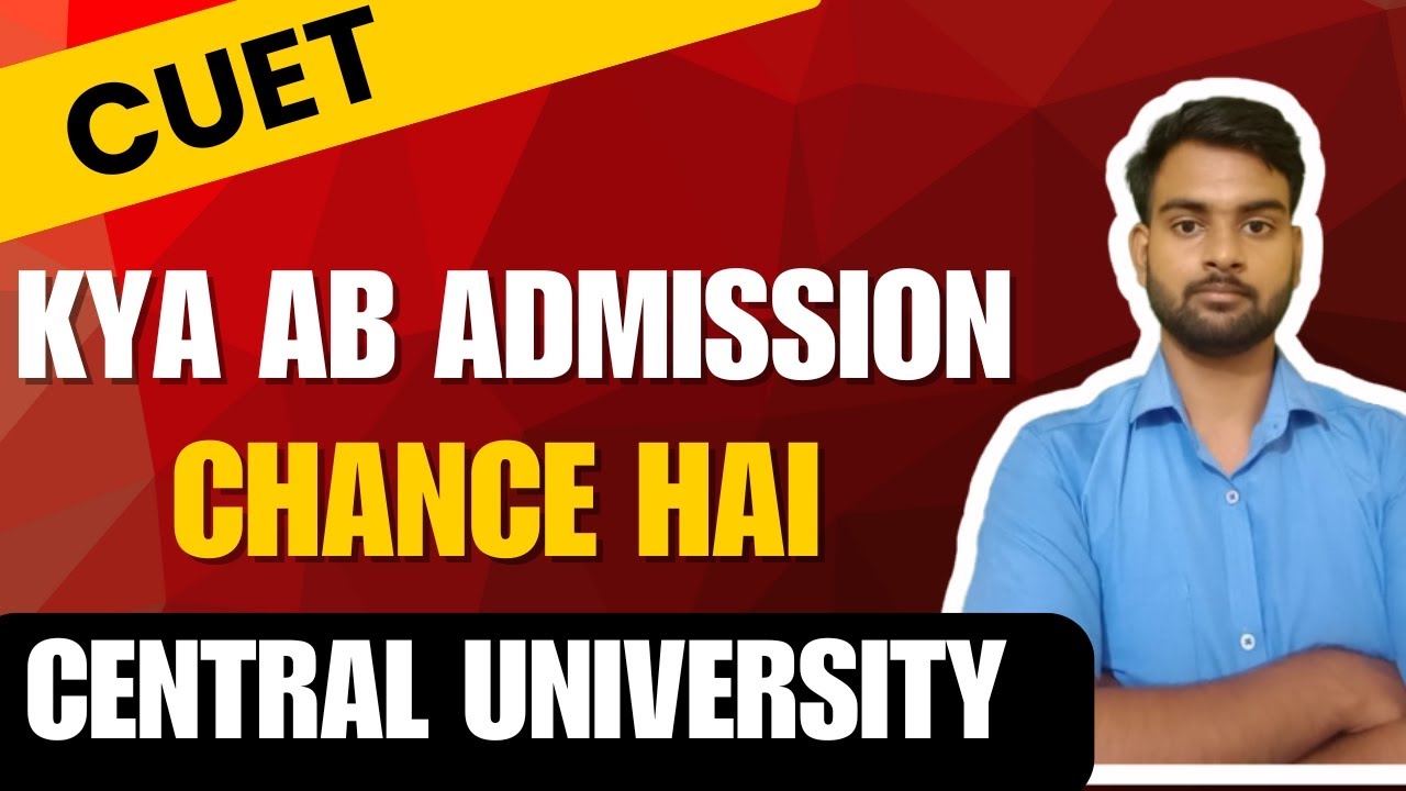 Any admission chance in Central University cuet ug admission last ...