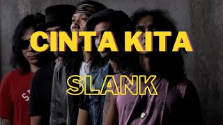 Cinta kita (Lyrics) - SLANK