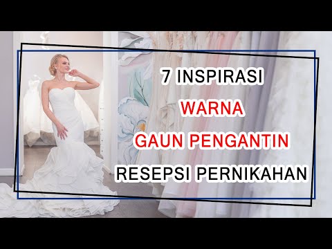 Video: Cara Memilih Gaun Pengantin Mengikut Warna