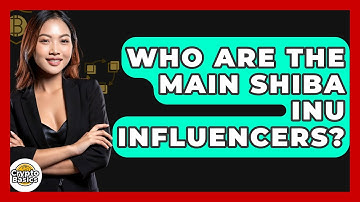 Who Are The Main Shiba Inu Influencers? - CryptoBasics360.com