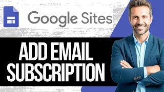 How to Add Email Subscription on Google Sites | Full Tutorial 2025