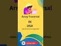 Array traversal #shorts, #DSAShorts, #coding