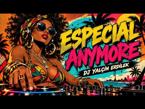 DJ Yalçın Erdilek - Especial Anymore (Original Mix)
