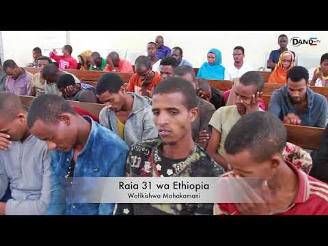 RAIA 31 WA ETHIOPIA WAFIKISHWA MAHAKAMANI 