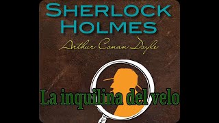 Sherlock Holmes : La inquilina del velo | Audiolibro dramatizado | Voz real