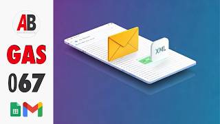 GAS-067 Import XML Attachments from Gmail to Google Sheets
