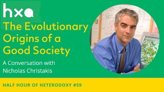 #59: Nicholas Christakis on the Evolutionary Origins of a Good Society