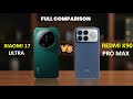 Xiaomi 17 Ultra vs Redmi K90 Pro Max 🔥 Full Comparison & Verdict