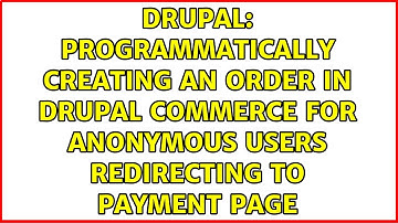 Programmatically creating an order in Drupal Commerce for anonymous users redirecting to payment...