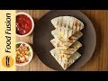 Chicken Quesadillas Recipe By Food Fusion