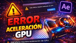 Error de efectos de GPU After Effects