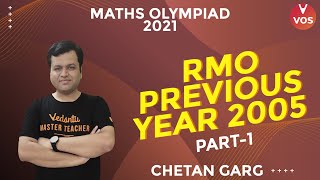 RMO Flashback Series - RMO Previous Year 2005 Part-1 | Maths Olympiad 2021 | Chetan Garg Vedantu|VOS