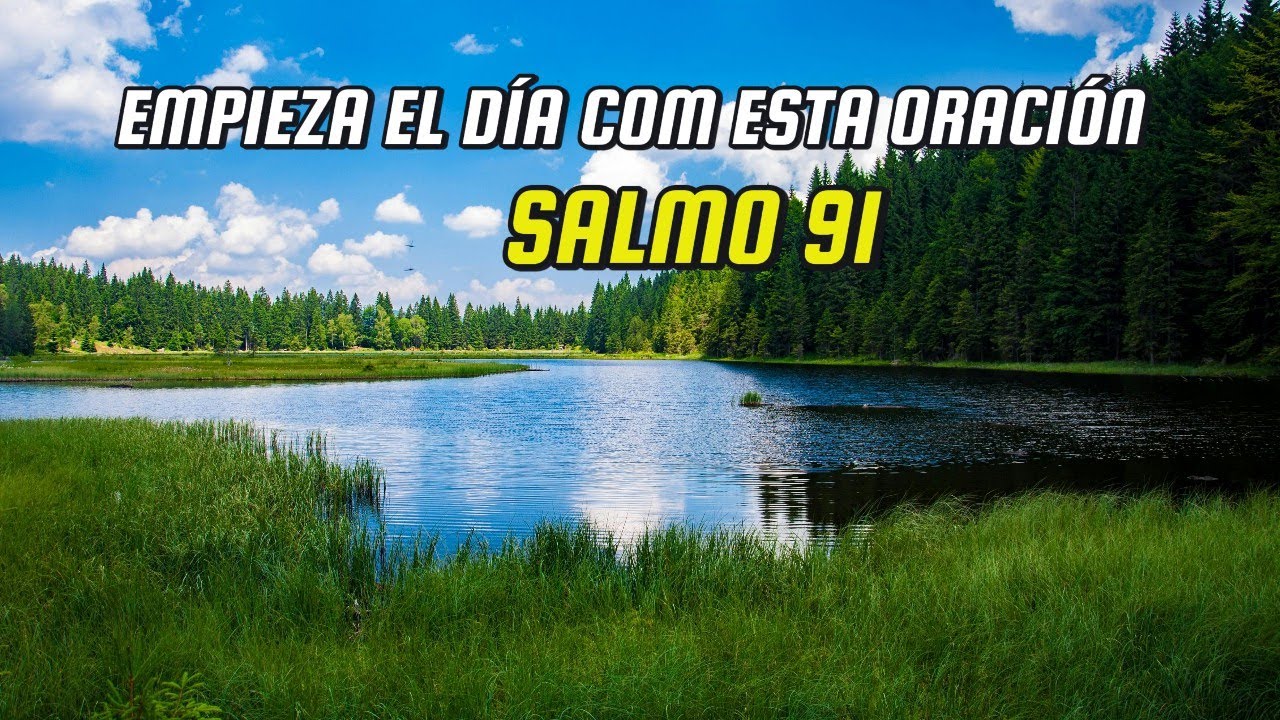 SALMO 91 PARA COMENZAR EL DÍA CON DIOS | ORACIÓN DE LA MAÑANA ...
