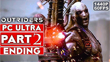 OUTRIDERS DEMO ENDING Gameplay Walkthrough Part 2 [1440P 60FPS PC ULTRA] - No Commentary