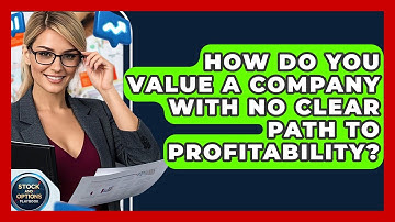 How Do You Value A Company With No Clear Path To Profitability? - Stock and Options Playbook