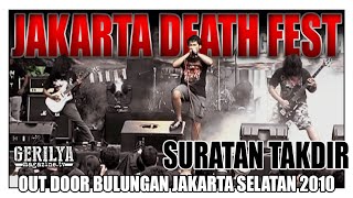 SURATAN TAKDIR [LIVE] At Jakarta Death Fest 2010, Out Door Bulungan - Jakarta Selatan