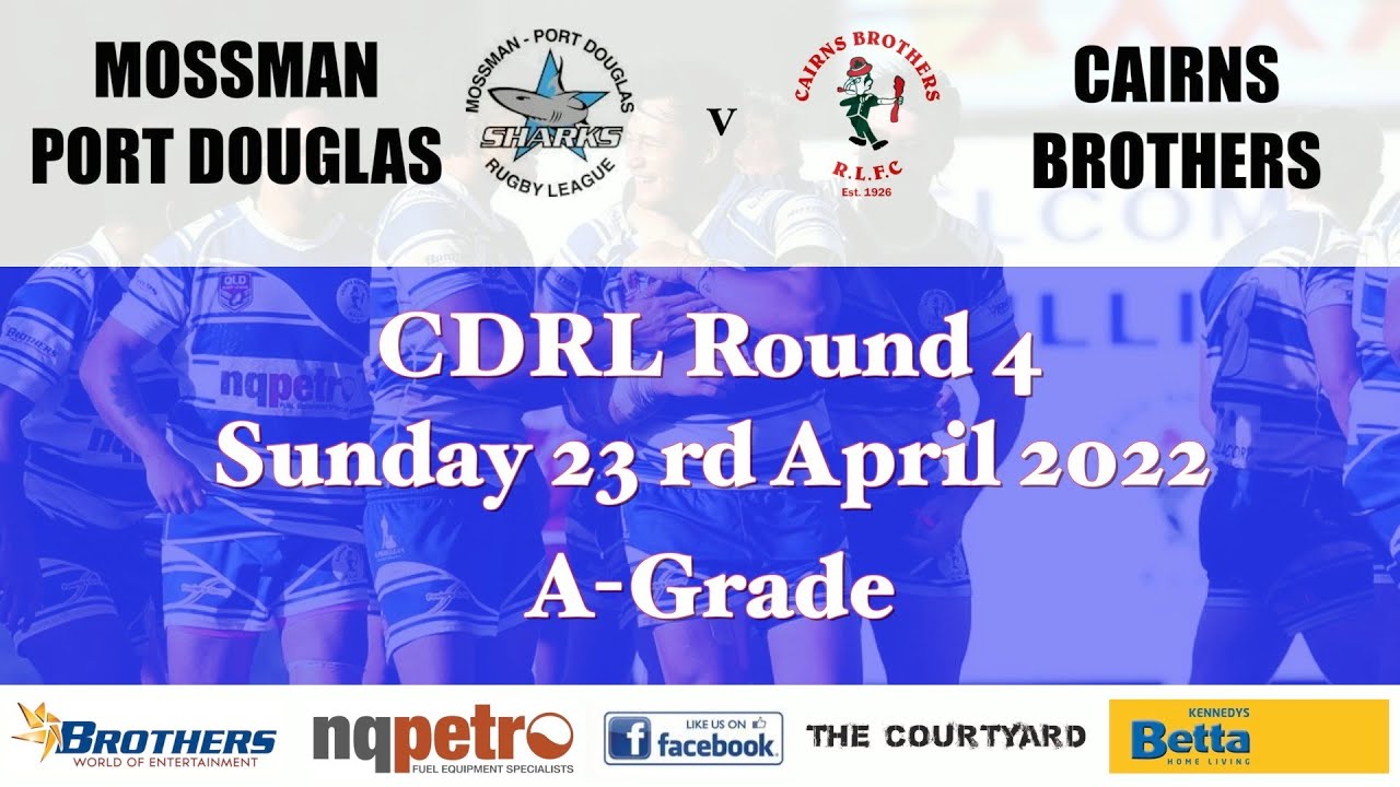 2022 FNQRL AGrade Cairns Brothers v Mossman/Pt.Douglas 23422 (Full