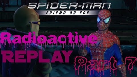 Radioactive Replay - Spider-Man: Friend or Foe Part 7 - Blade(s) of Glory
