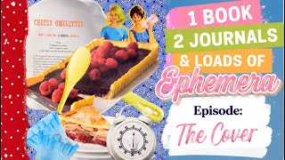The Cover Changes EVERYTHING! | 1 Book • 2 Journals • Loads of Ephemera | Episode 2