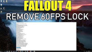Fallout 4 Remove FPS Lock