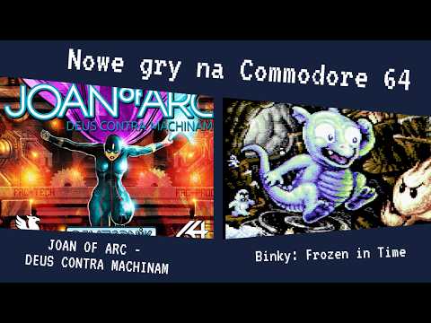 Sprawdzam nowości na Commodore 64: Joan of Arc - Deus Contra Machinam i Binky: Frozen in Time