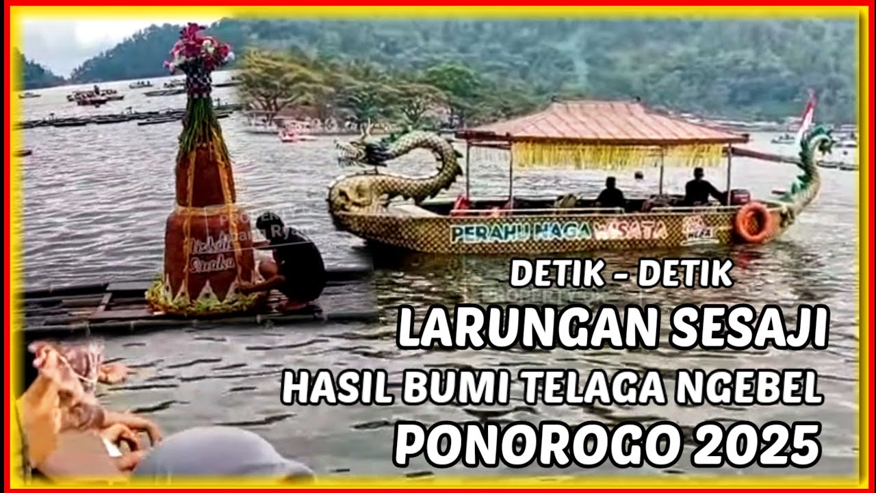 HEBOH DETIK -  DETIK LARUNGAN SESAJI TELAGA NGEBEL PONOROGO 27 Juni 2025