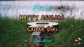 Chord HAPPY ASMARA - SADAR DIRI,kunci gitar dan lirik mudah