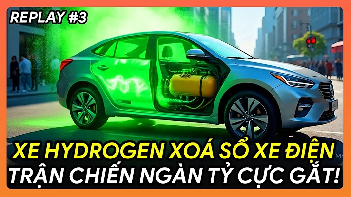 [REPLAY #3] XE HYDROGEN CÓ THỂ XOÁ SỔ XE ĐIỆN KHÔNG? TRẬN CHIẾN NGÀN TỶ CỰC GẮT #XeHydrogen