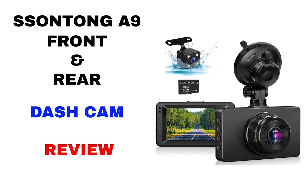 SSONTONG A9 FRONT AND REAR DASH CAM REVIEW - SSONTONG DASH CAM