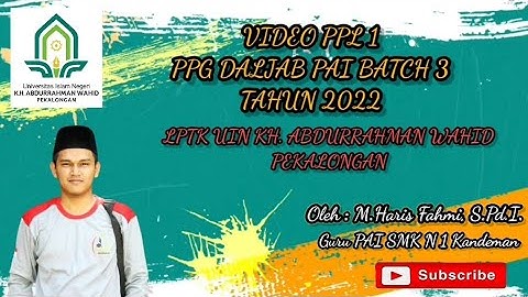 VIDEO PPL 1 RPP 1 PPG DALJAB PAI BATCH 3 TAHUN 2022 LPTK UIN KH. ABDURRAHMAN WAHID PEKALONGAN
