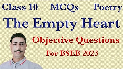 Objective Questions | The Empty Heart | Class 10 Poetry | Bihar Board English | English for All |