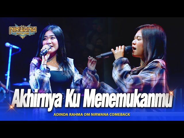 AKHIRNYA KU MENEMUKANMU  - Adinda Rahma - OM NIRWANA COMEBACK Live Pasuruan class=