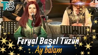 Feryal Başel Tüzün - Ay balam (HAYYIW)