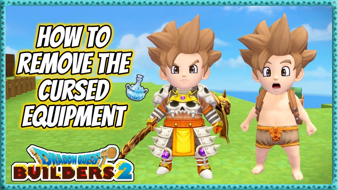 Dragon Quest Builders 2 How To Remove The Cursed Equipment YouTube